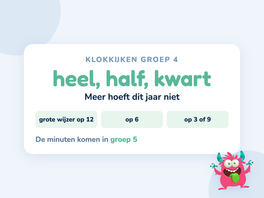 Een kaart met de drie standen die in groep 4 aan bod komen: heel uur, half uur en kwartier